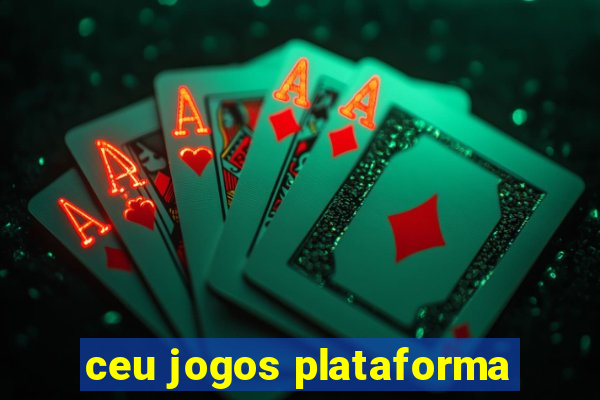 ceu jogos plataforma